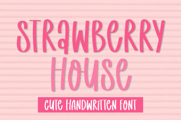 Strawberry House: A Friendly Handwritten Font for Editorial Design
